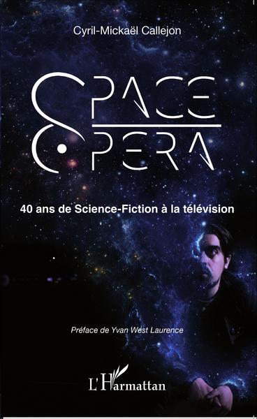 Space Opera, 40 ans de Science-Fiction à la télévision (9782343049816-front-cover)