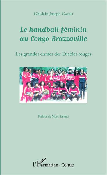 Le handball féminin au Congo-Brazzaville, Les grandes dames des Diables rouges (9782343067179-front-cover)