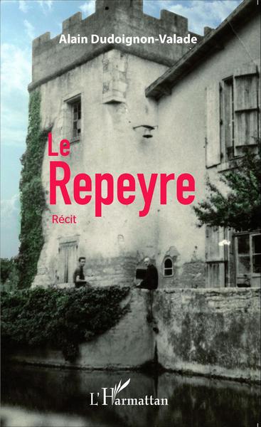 Le Repeyre, Récit (9782343048697-front-cover)