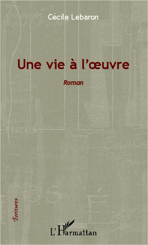 Une vie à l'oeuvre, Roman (9782343009124-front-cover)