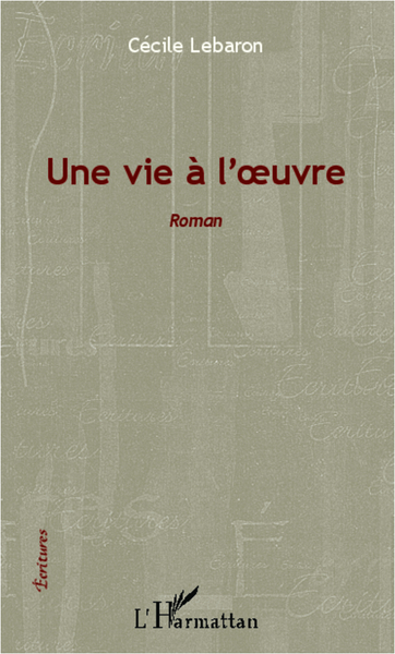 Une vie à l'oeuvre, Roman (9782343009124-front-cover)