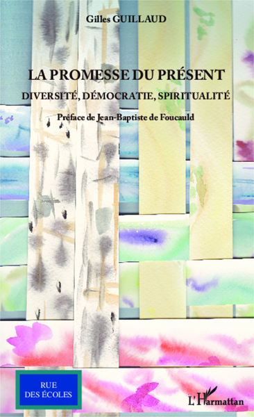 La promesse du présent, Diversité, démocratie, spiritualité (9782343005706-front-cover)