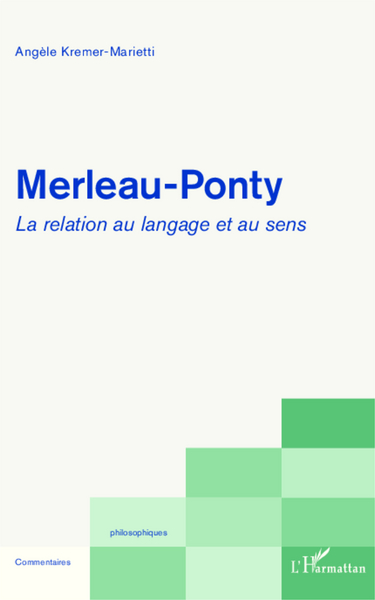 Merleau-Ponty, La relation au langage et au sens (9782343015187-front-cover)