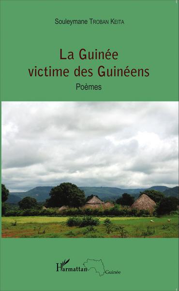 La Guinée victime des Guinéens, Poèmes (9782343033853-front-cover)