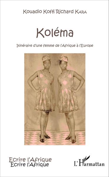 Koléma, Itinéraire d'une femme de l'Afrique à l'Europe (9782343090214-front-cover)