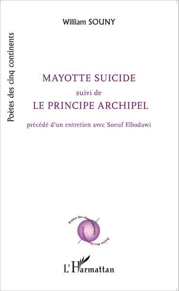 Mayotte suicide suivi de Le principe archipel (9782343055756-front-cover)