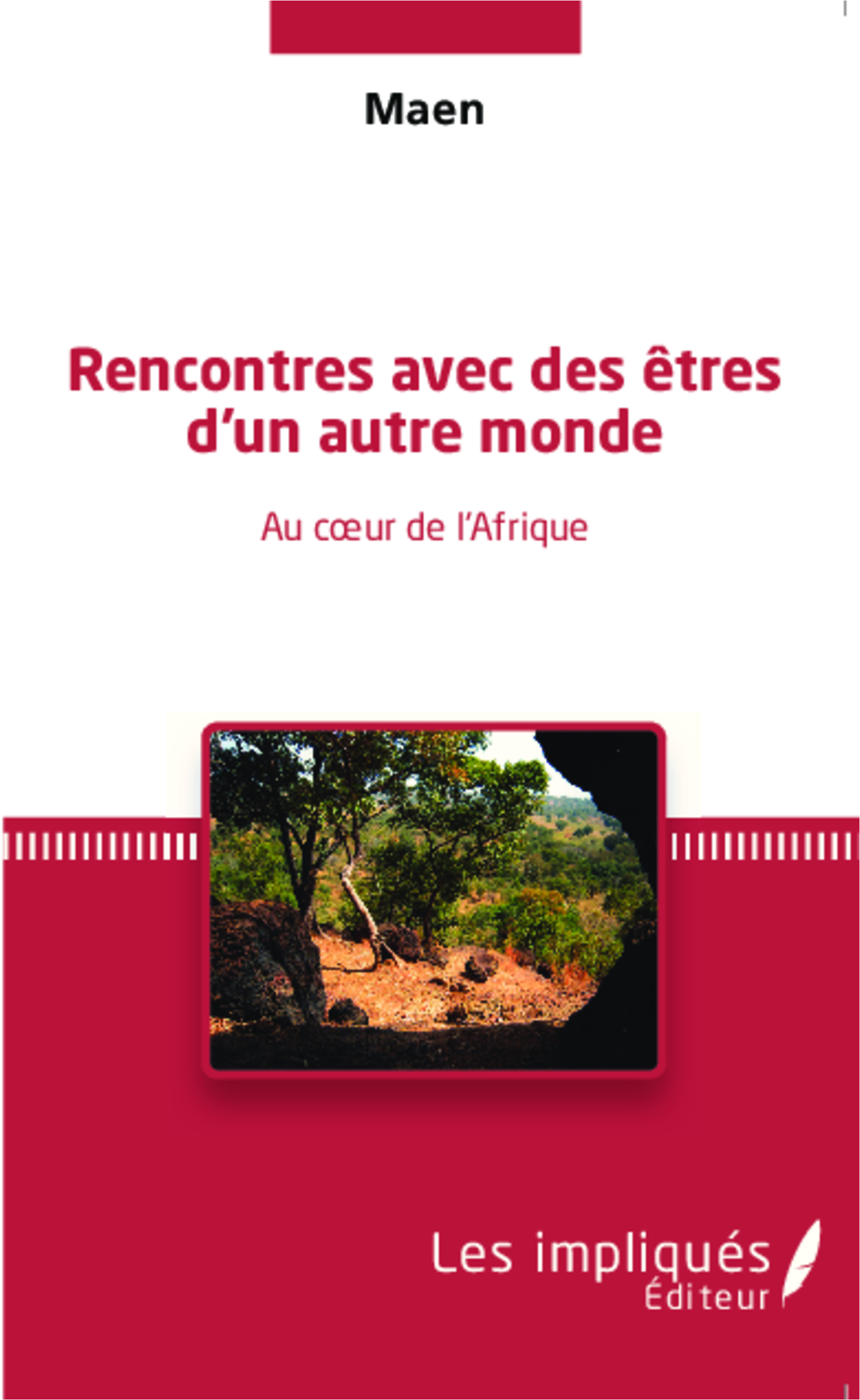 Rencontres avec des êtres d'un autre monde, Au coeur de l'Afrique (9782343045368-front-cover)