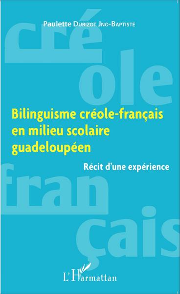 Bilinguisme créole-français en milieu scolaire guadeloupéen, Récit d'une expérience (9782343045559-front-cover)