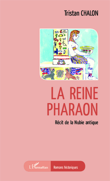 La reine pharaon, Récit de la Nubie antique (9782343005454-front-cover)