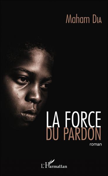 La force du pardon, Roman (9782343093543-front-cover)