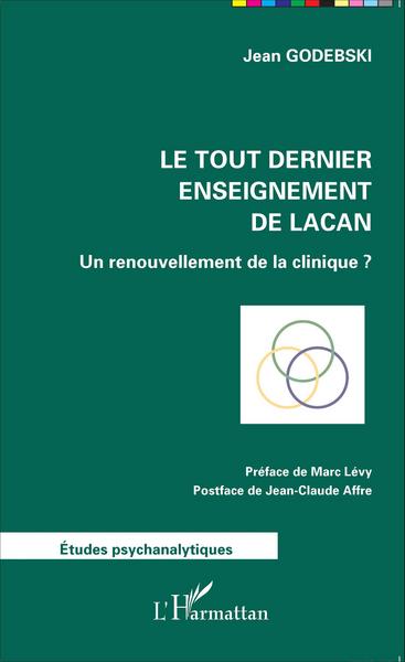 Le tout dernier enseignement de Lacan, Un renouvellement de la clinique ? (9782343057989-front-cover)
