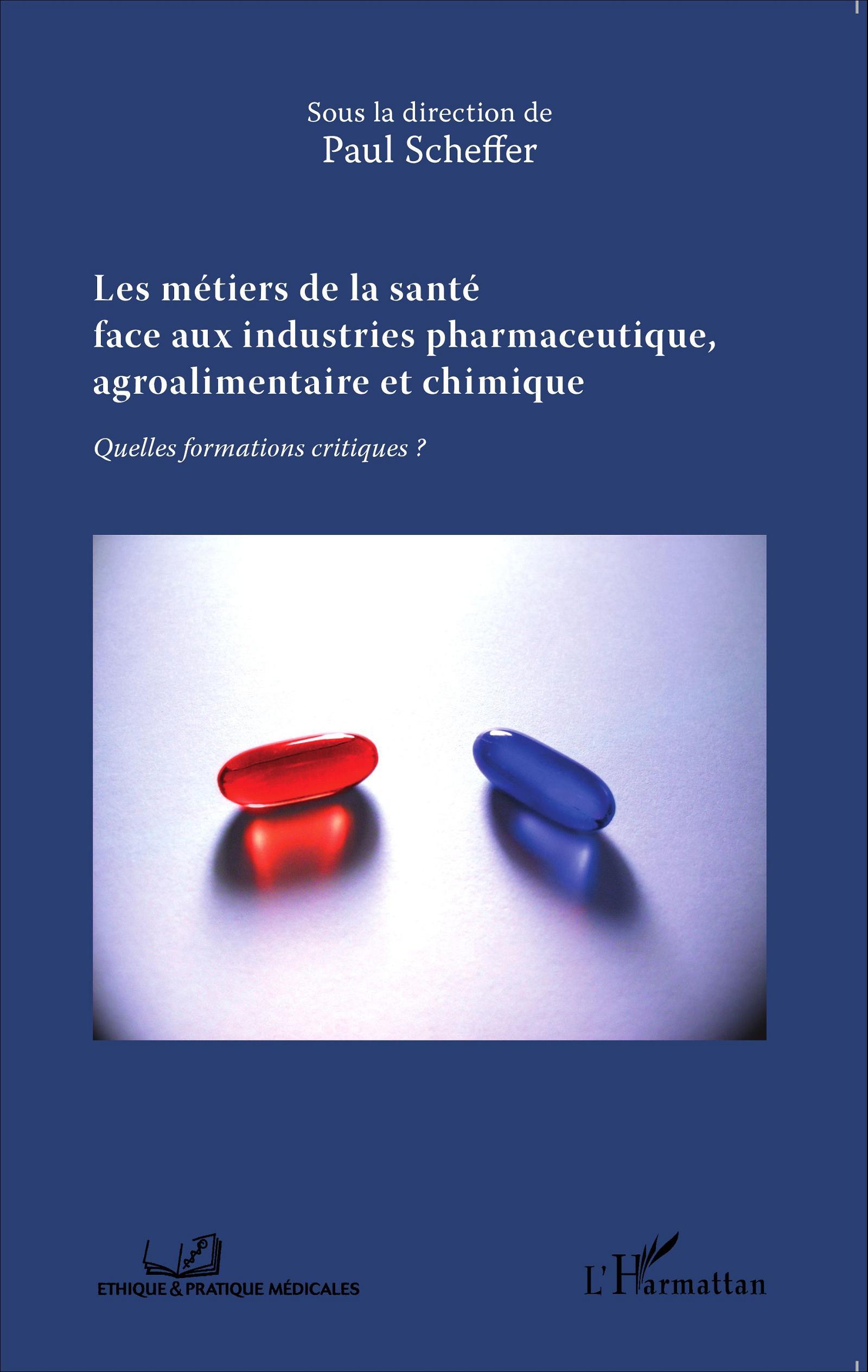 Les métiers de la santé face aux industries pharmaceutique, agroalimentaire et chimique, Quelles formations critiques? (9782343059327-front-cover)