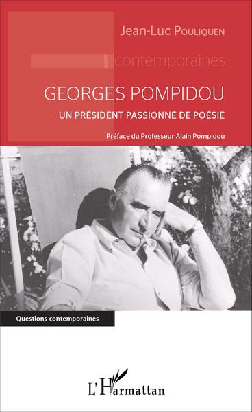 Georges Pompidou, Un président passionné de poésie - Préface du Professeur Alain Pompidou (9782343099408-front-cover)