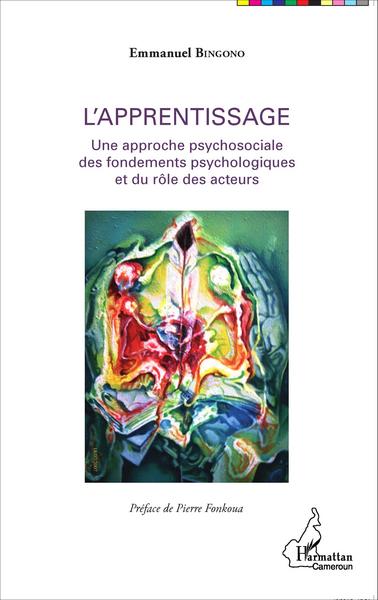 L'apprentissage Une approche psychosociale des fondements psychologiques et du rôle des acteurs (9782343050171-front-cover)