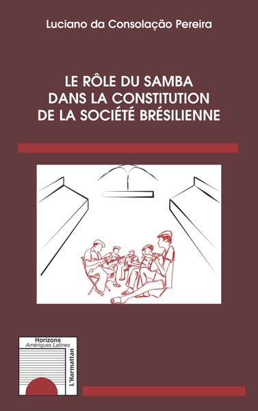 Le rôle du samba dans la constitution de la société brésilienne (9782343081939-front-cover)