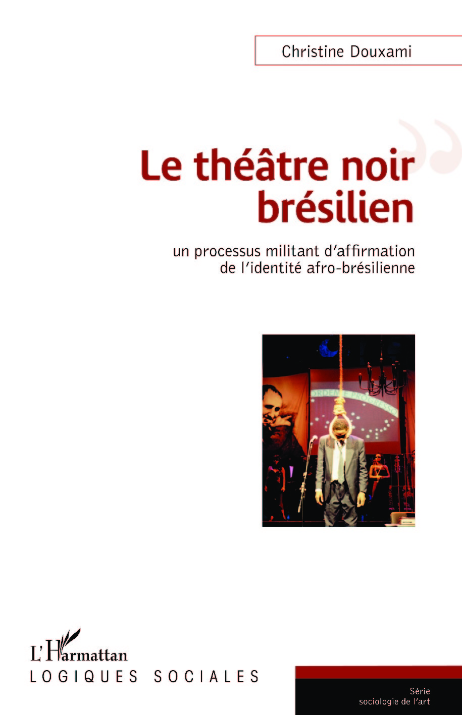 Le théâtre noir brésilien, Un processus militant d'affirmation de l'identité afro-brésilienne (9782343063324-front-cover)