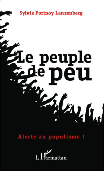 Le peuple de peu, Alerte au populisme ! (9782343026916-front-cover)