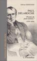 Paul Delaroche, Peintre du juste-milieu ? - (1797-1856) (9782343091242-front-cover)