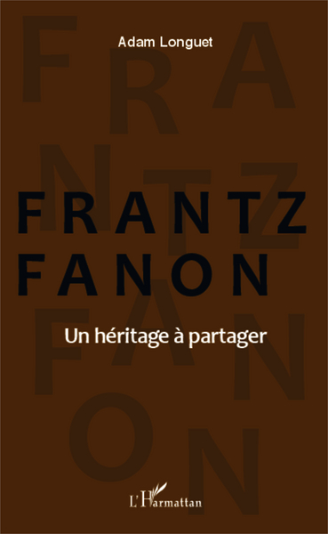 Frantz Fanon un héritage à partager (9782343001357-front-cover)