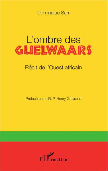 L'ombre des Guelwaars, Récit de l'Ouest africain (9782343078946-front-cover)