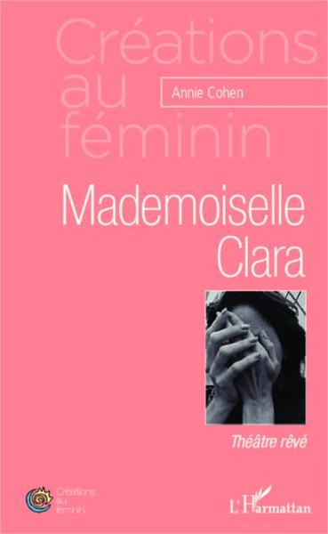 Mademoiselle Clara, Théâtre rêvé (9782343021348-front-cover)