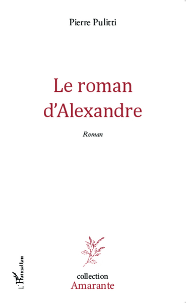 Le roman d'Alexandre, Roman (9782343037141-front-cover)