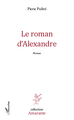 Le roman d'Alexandre, Roman (9782343037141-front-cover)