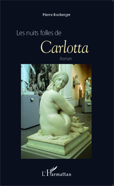 Les nuits folles de Carlotta, Roman (9782343034706-front-cover)