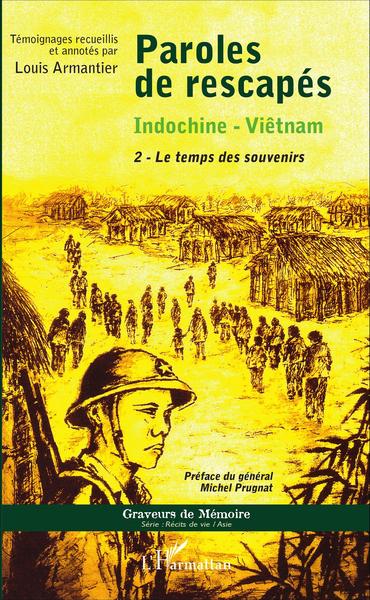 Paroles de rescapés - Indochine- Viêtnam, 2 - Le temps des souvenirs (9782343090320-front-cover)