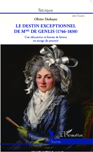 Le destin exceptionnel de Mme de Genlis (1746-1830), Une éducatrice et femme de lettres en marge du pouvoir (9782343029573-front-cover)