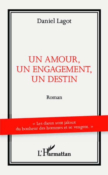 Un amour, un engagement, un destin, Roman (9782343036281-front-cover)