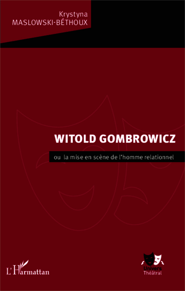 Witold Gombrowicz, ou la mise en scène de l'homme relationnel (9782343019918-front-cover)