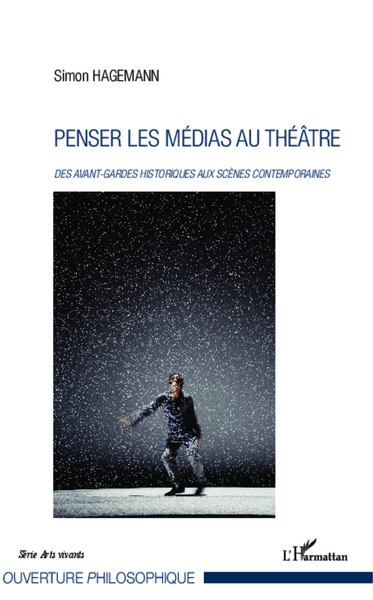 Penser les médias au théâtre, Des avant-gardes historiques aux scènes contemporaines (9782343019871-front-cover)