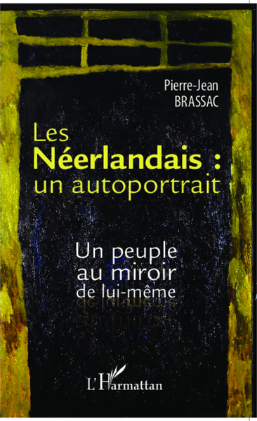 Les Néerlandais : un autoportrait, Un peuple au miroir de lui-même (9782343026671-front-cover)