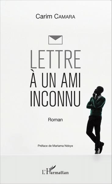 Lettre à un ami inconnu, Roman (9782343066318-front-cover)