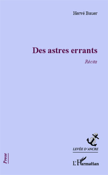 Des astres errants, Récits (9782343037936-front-cover)