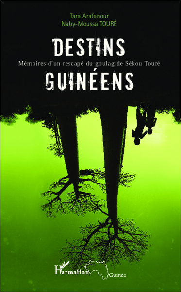 Destins guinéens, Mémoires d'un rescapé du goulag de Sékou Touré (9782343000985-front-cover)