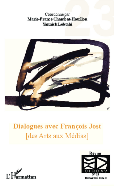 Cahiers du CIRCAV, Dialogues avec François Jost (des Arts aux Médias) (9782343025773-front-cover)