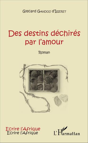 Des destins déchirés par l'amour, Roman (9782343059716-front-cover)