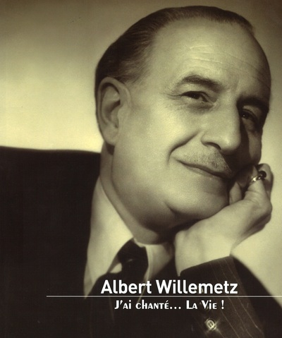Albert Willemetz, J'ai chanté... La Vie ! (9782343041438-front-cover)