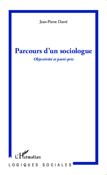 Parcours d'un sociologue, Objectivité et parti-pris (9782343026404-front-cover)