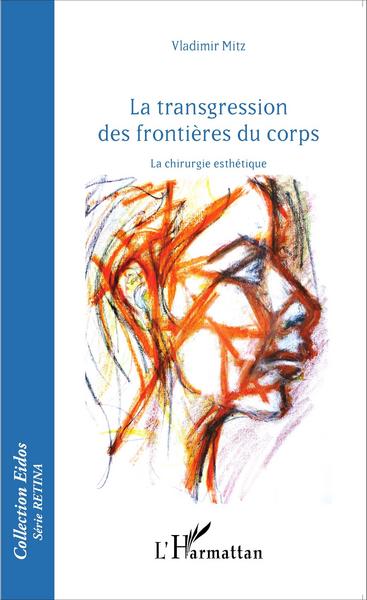 Transgressions des frontières du corps, La chirurgie esthétique (9782343077291-front-cover)