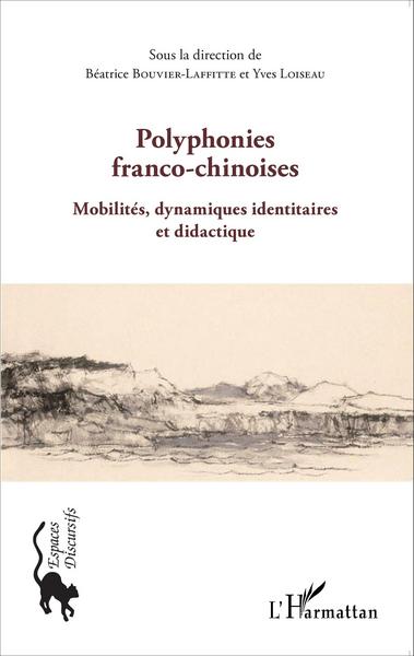 Polyphonies franco-chinoises, Mobilités, dynamiques identitaires et didactique (9782343072791-front-cover)