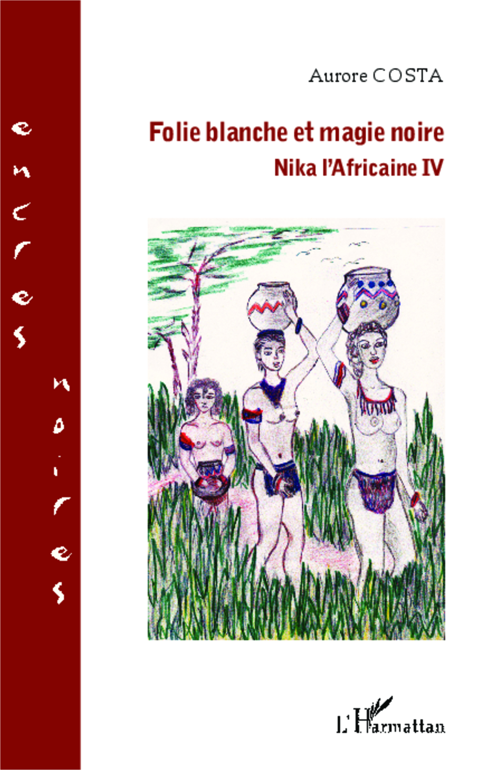 Folie blanche et magie noire, Nika l'africaine IV (9782343031101-front-cover)