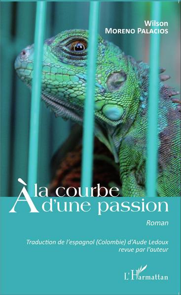 A la courbe d'une passion, Roman (9782343060132-front-cover)