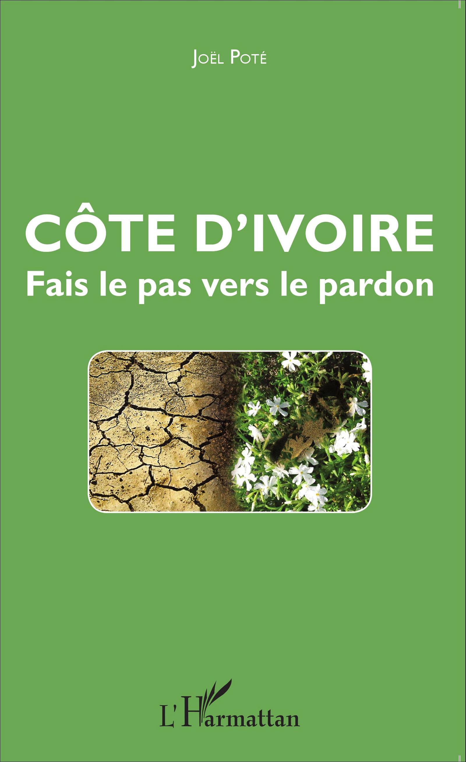 Côte d'Ivoire Fais le pas vers le pardon (9782343059631-front-cover)