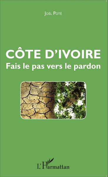 Côte d'Ivoire Fais le pas vers le pardon (9782343059631-front-cover)
