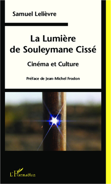 La Lumière de Souleymane Cissé, Cinéma et Culture (9782343002019-front-cover)
