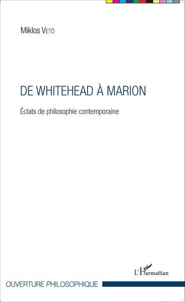 De Whitehead à Marion, Éclats de philosophie contemporaine (9782343062280-front-cover)