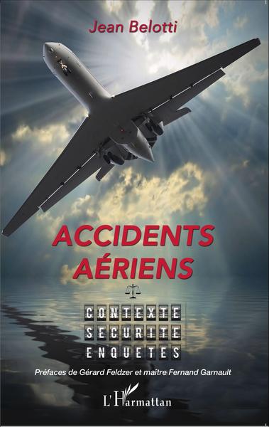 Accidents aériens, Contexte, sécurité, enquêtes (9782343069791-front-cover)